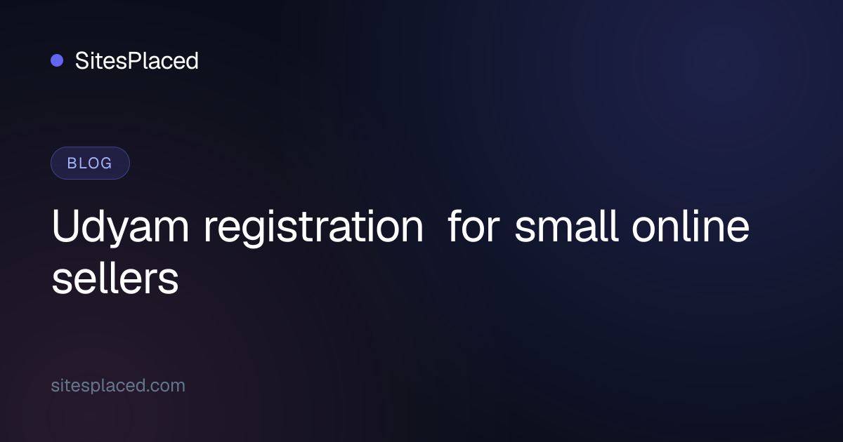 Udyam (MSME) Registration for Small Online Sellers: A Plain-English ...